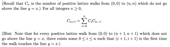 (Recall that Cn is the number of positive lattice walks from (0,0) to (n,n) which do not go above the line y = x.) For all in