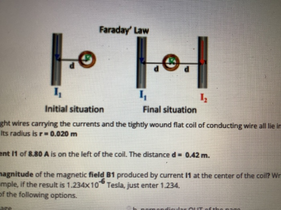 Faraday Law K 1.0.1 I Initial situation Final situation ght wires carrying the currents and the tightly wound flat coil of co