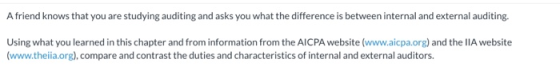 A friend knows that you are studying auditing and asks you what the difference is between internal and external auditing. Usi