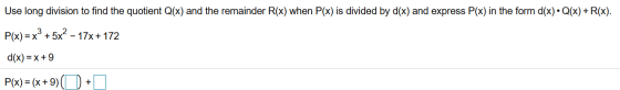 Use long division to find the quotient Q(x) and the remainder R(x) when P(x) is divided by d(x) and express P(x) in the form