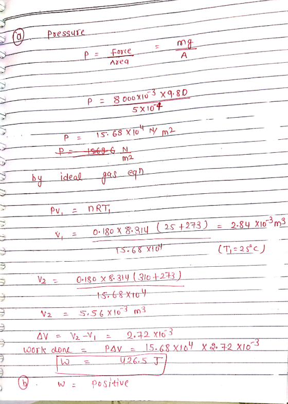 gh pressure P = Force Area P. 8 000X105X9.80 5*10-4 P 15.68 X 10 Ny m2 P 9696 M2 D I by ideal gas eqn Pv, nRT, ♡ = 0.180 X 8