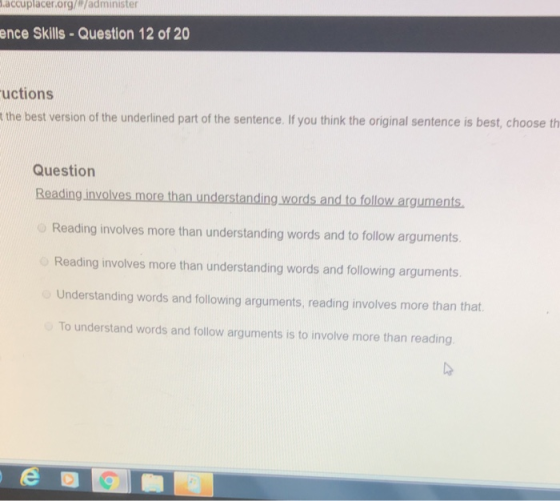accuplacer.org/#/administer ence Skills-Question 12 of 20 uctions the best version of the underined part of the sentence. If