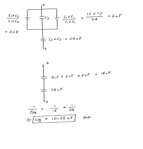 12 x 12 Caxca Cita +62 I = 6nF c, xl, 24 CitC = GnF ca+C2 = 24 nF = 185 F on F + 60F +6nF I 24nF edes is + za => [ceq = 10.78