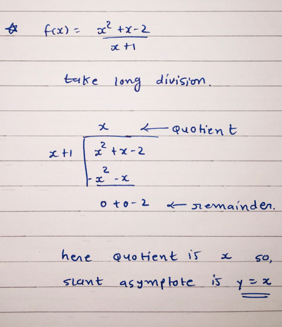 * frox) = x²+x-2 xt take long division, x a xx²+x-2 quotient ati |- x -x oto-2 & remainder. here slant Quotient is asymptote