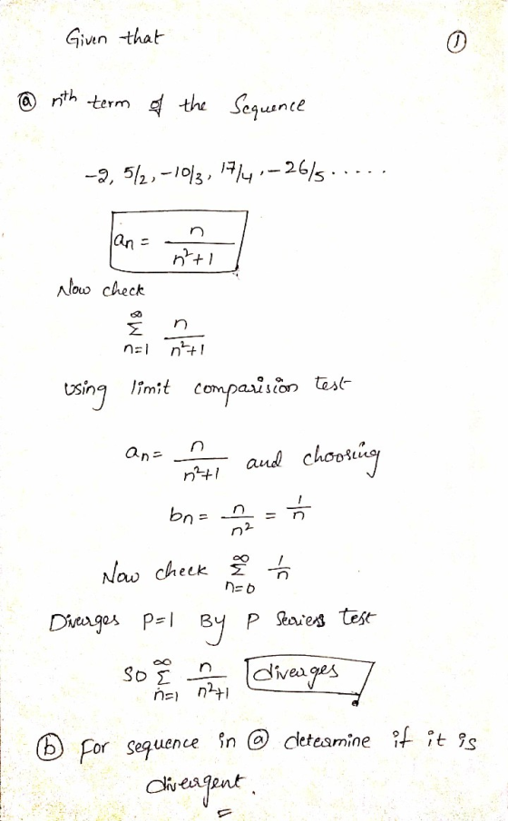 Given that 0 @ nth term of the Sequence -2,5/2,-10/3, 174,-2675. lan +1 Now check Info nal using limit comparusiano test- an=