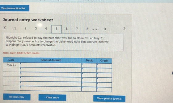 View transaction list Journal entry worksheet < 1 2 3 4 5 6 7 8 ..... 11 Midnight Co. refused to pay the note that was due to