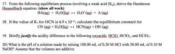 17. From the following equilibrium process involving a weak acid (K2), derive the Henderson Hausselbach equation. (show all w
