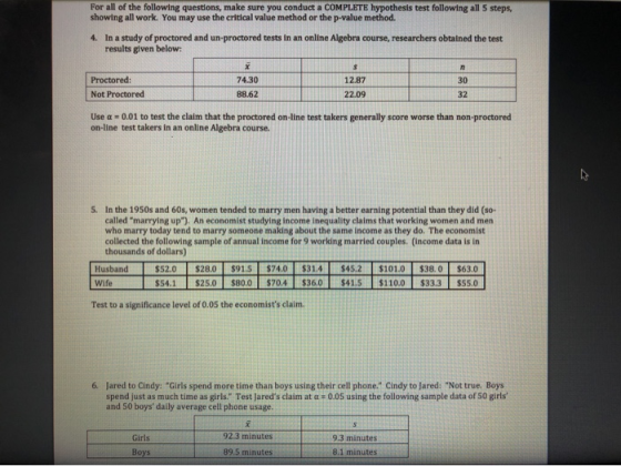For all of the following questions, make sure you conduct a COMPLETE hypothesis test following all 5 steps showing all work.
