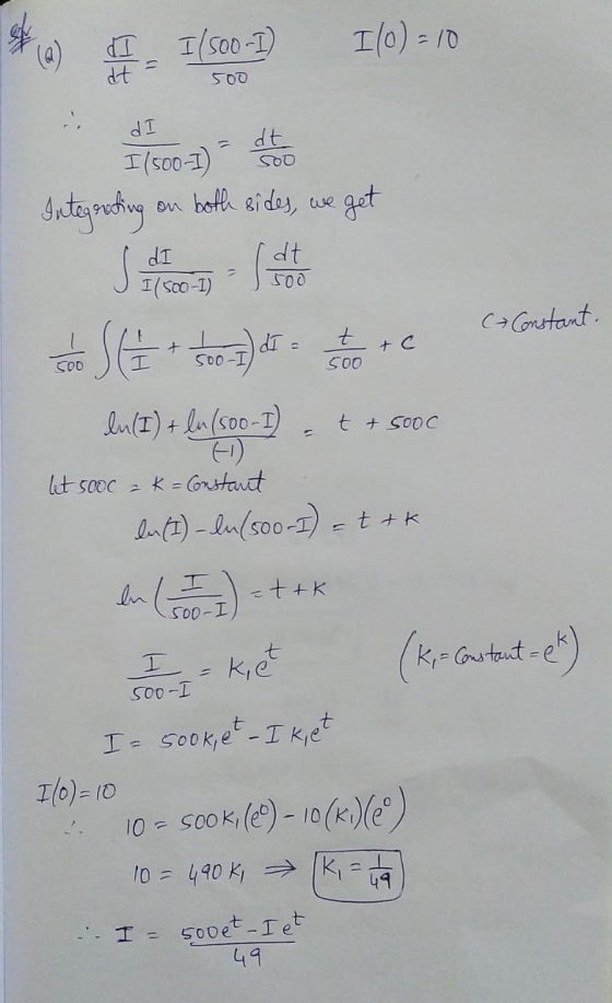 at - 500 $(0) I I(500-I I(0) = 10 dI 1/500-I) = dto Integrating on both sides, we get d1 Constant. ln (I) + ln (500- I - t +