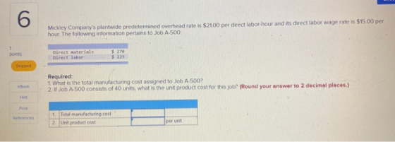 6 Mickley Companys plantwide predetermined overhead rate is $2100 per direct labor hour and its direct labor wage rate is $1