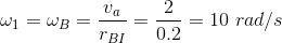\omega_1=\omega_B=\frac{v_a}{r_{BI}}=\frac{2}{0.2}=10\ rad/s