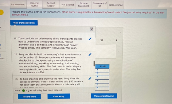 Requirement General Journal General Ledger Trial Balance Income Statement Statement of SE Or Balance Sheet Prepare the journa