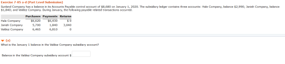 Exercise 7-05 a-d (Part Level Submission) Sunland Company has a balance in its Accounts Payable control account of $8,680 on