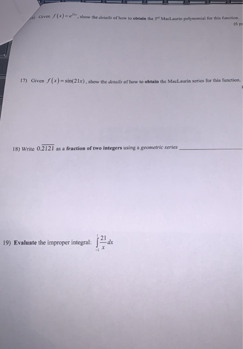 Given /(x) = show the details of how to obtain the 3 MacLaurin polynomial for this function (6 p 17) Given f(x)=sin(21x), sho