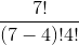 \frac{7!}{(7-4)!4!}