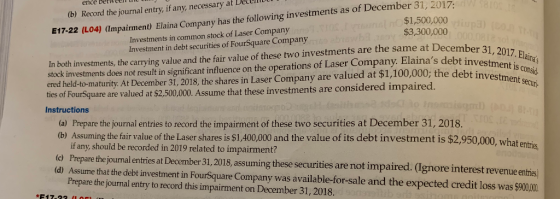 Up ence betwe en (b) Record the journal entry, if any, necessary at Det E17-22 (L04) (Impairment) Elaina Company has the foll