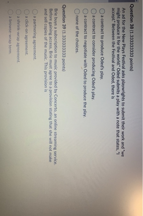 Question 38 (1.333333333 points) An ad for the New Plays Festival asks playwrights to submit their work and we might produce