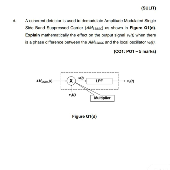 (SULIT) d. A coherent detector is used to demodulate Amplitude Modulated Single Side Band Suppressed Carrier (AMSSBSc) as sho