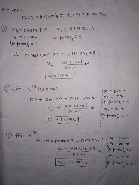 ble know, Mix V, * (n-factor), = M2x V2 *(n-factor), 0 Mi = 0.01MTIH M₂ = 0.IM EDTA Vi = 100 mL (n-factor) = 4 (n-factor) = 1