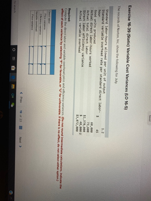 Exercise 16-39 (Static) Variable Cost Variances (LO 16-5) The records of Norton, Inc. show the following for July. 1.2 Standa