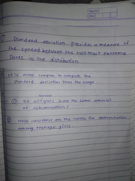 Page No Date Stand azd deviahon Povides am amlasrure of the Sprad between the tio most eatreme scores-in. the distn but、 1ts more complee to com pue the Standardolevian tan the ange teena among teenage giyls