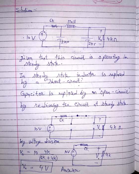 solution 6k 5mH moon 7 F lov TRAF T2H 12HF is operating in given that this circuit steady state. In steady state inductor is