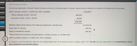 Cost of Production Report The Cutting Department of Karachi Carpet Company provides the following data for January. Assume th