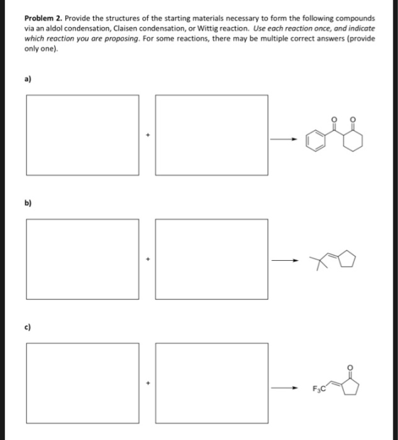 Problem 2. Provide the structures of the starting materials necessary to form the following compounds via an aldol condensati