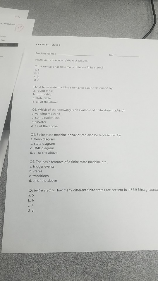 CET 4711 Quiz 6 Student Name Please mark only one of the four choices Q1. A turnstile has how many different finite states? D