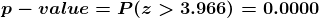 p - value = P(Z > 3.966) = 0.0000