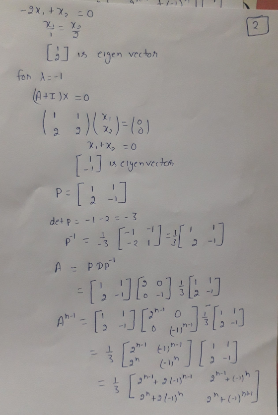 2. - 2x + x = 0 x= xo 3 [:] is eigen vector for d=-1 (A+I)X =0 C :)(:) = 13) 9 xitx = 0 [-] is eigenvectos P[-] det p =-1-2=-