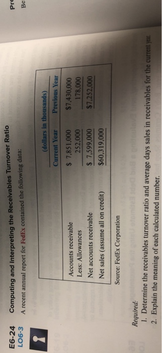E6-24 Computing and Interpreting the Receivables Turnover Ratio A recent annual report for FedEx contained the following data