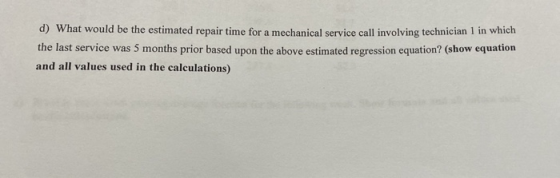 d) What would be the estimated repair time for a mechanical service call involving technician 1 in which the last service was