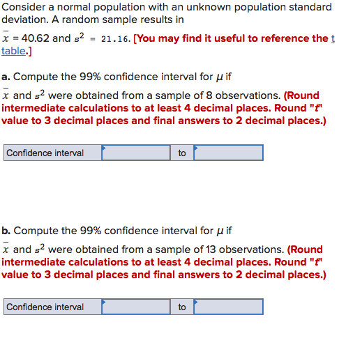 Consider a normal population with an unknown population standard deviation. A random sample results in x = 40.62 and s2 - 21.