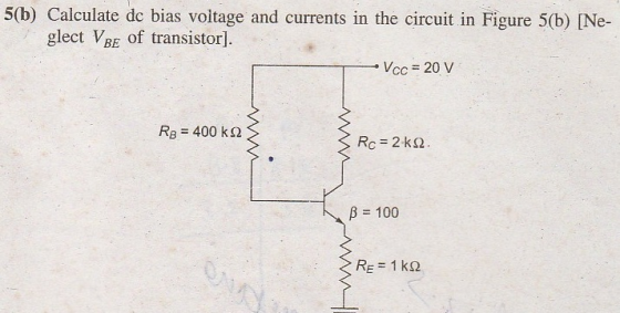 5(b) Calculate de bias voltage and currents in the circuit in Figure 5(b) [Ne- glect VBE of transistor]. Vcc 20 V RB = 400 kΩ β = 100