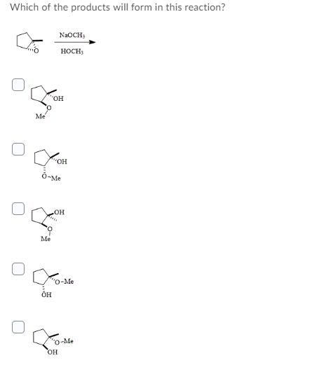 Which of the products will form in this reaction? NaOCH: носна
