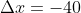 \Delta x=-40