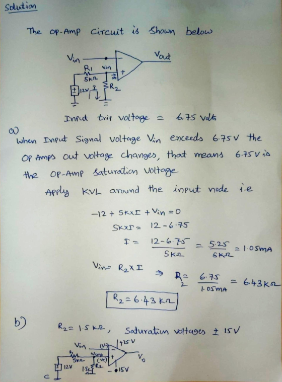 solution The Op-Amp circuit is shown below Yout R, 12v PR2 Input trip voltage = 6.75 volts When Input Signal voltage Vin ence