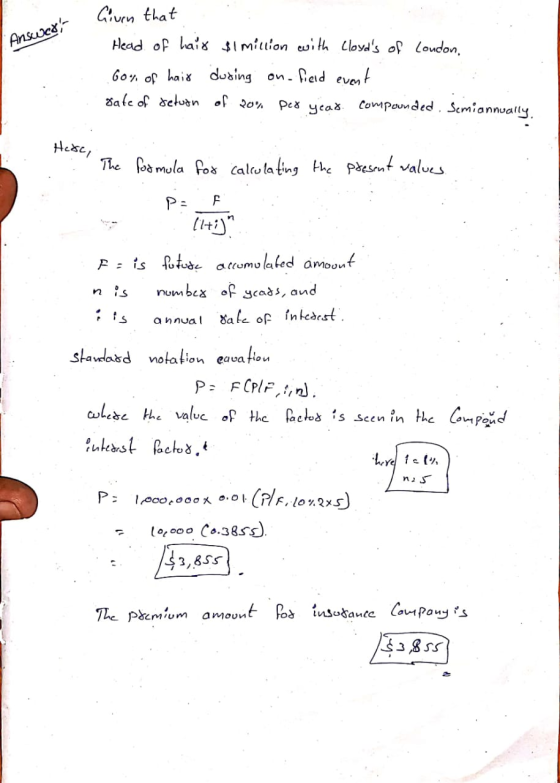 Answc- Given that : Head of hair $1 million with cloyds of London, 60% of hair during on-field event rate of return of 20% p