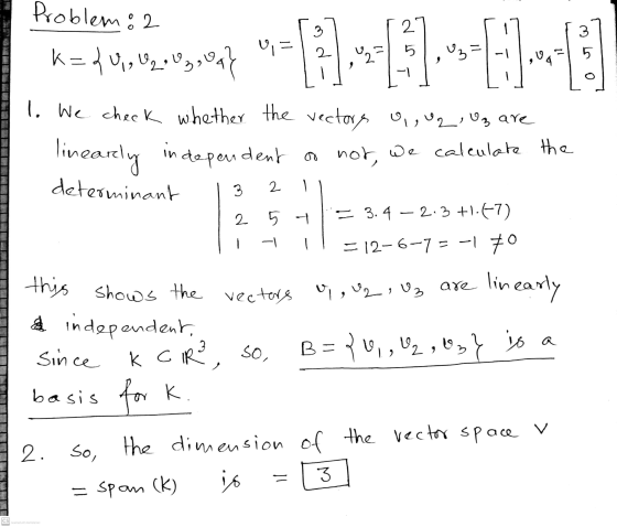 Problem: 2 k = 4W;, 62,Wy , ? 1. We check whether the vectors O,,U2, Uz are linearly determinant in dependent of not, we calc
