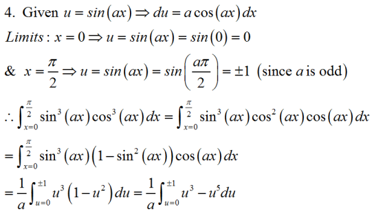 4. Given u = sin(ax) = du = a cos(ax) dx Limits : x = 0= u = sin(ax) = sin(0) = 0 TT ал = & x=-=u= sin(ax) = sin 2 +1 (since