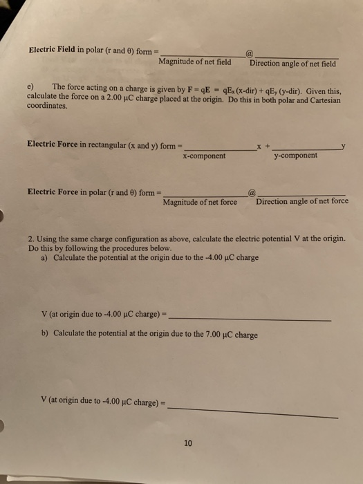 Electric Field in polar (r and e) form = Magnitude of net field Direction angle of net field e) The force acting on a charge