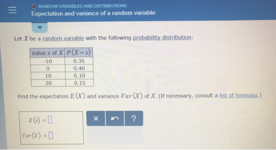 O RANDOM VARIABLES AND DISTRIBUTIONS Expectation and variance of a random variable Let X be a random variable with the follow