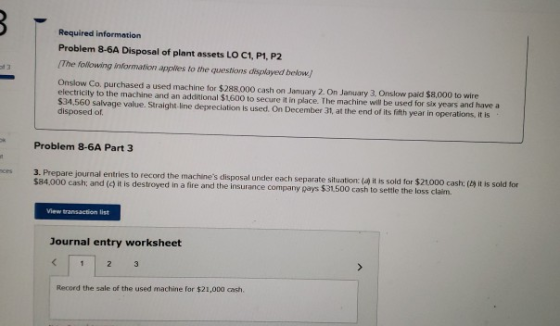 Required information Problem 8-6A Disposal of plant assets LO C1, P1, P2 The following information applies to the questions d