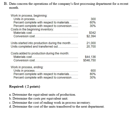 B. Data concern the operations of the companys first processing department for a recent month. Work in process, beginning: U