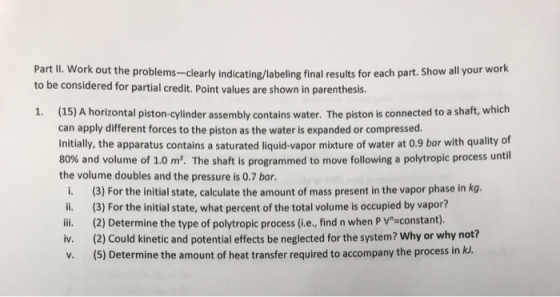 Part II Work out the problems-clearly indicating/labeling final results for each part, show to be considered for partial cred