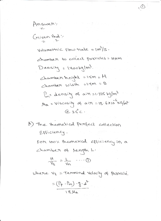 iven fha chornbe yl to collect Pasricles 210μ m Density : [ oo kg /m R-density of am .225 kg/m3 JNa - @. 2ぐc . elicol Penect collecon Efricienc Fon 100% theone Kad Efficiency in a
