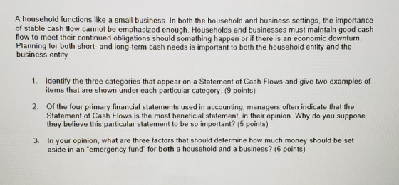 A household functions like a small business. In both the household and business settings, the importance of stable cash flow