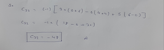 So C32 (-1) [ 3+ (0+6)-0(4+4) +516-0)] - C32 -I* ( 18-0+30) C32= 48