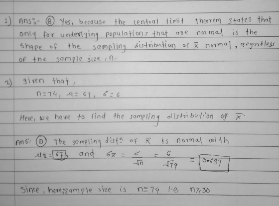 & Anso ® Yes, because the central limit Theorem states that only for underlying populations that are normal is the shape of d